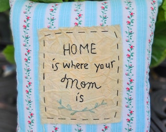 Home is Where Your Mother Is Stitchery Pillow - Farmhouse Decor, Cottage Decor, Spring Decor, Mother's Day Gift, Mom Gift, Tiered Tray Decor