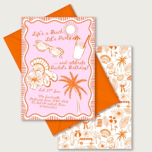 May include: Pink and orange beach-themed invitation with the text "Life's a Beach, Let's Party" and "...and celebrate Rachel's Birthday!". Includes illustrations of sunglasses, a cocktail, palm trees, and flowers. An orange envelope is behind the invitation.