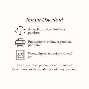 May include: An informational graphic titled Instant Download featuring three black icons: a cloud with a downward arrow, a printer, and a framed botanical drawing. Text explains the process of accessing, printing, and displaying digital wall art files.