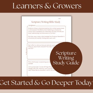 May include: A printable Scripture Writing Bible Study guide with the text "Scripture Writing Study Guide" on a brown circular background. The guide includes prompts for reflection and prayer, with the text "Get Started & Go Deeper Today!" at the bottom.