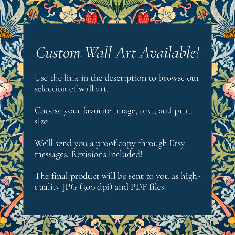 May include: A dark blue rectangular sign with a decorative floral border featuring strawberries and leaves. The text reads: Custom Wall Art Available! Use the link in the description to browse our selection of wall art. Choose your favorite image, text, and print size. We'll send you a proof copy through Etsy messages. Revisions included! The final product will be sent to you as high-quality JPG (300 dpi) and PDF files.