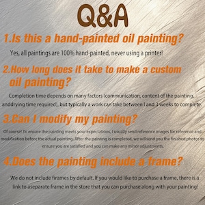 May include: Image with the title "Q&A" in brown letters. The image contains questions and answers about hand-painted oil paintings. The questions are in orange, and the answers are in black. The questions cover topics like painting time, modifications, and frames.