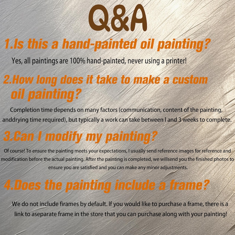 May include: Image with the title "Q&A" in brown letters. The image contains questions and answers about hand-painted oil paintings. The questions are in orange, and the answers are in black. The questions cover topics like painting time, modifications, and frames.