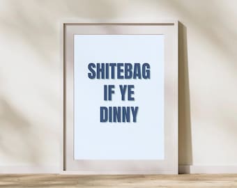 Impression Shitebag If You Dinny | Art mural drôle de motif écossais | affiche drôle de citation de Zazzle.be Liste d'envies Vous avez des idées ? Impression postée A4 | Décoration d'intérieur écossaise | Imprimé Ecosse