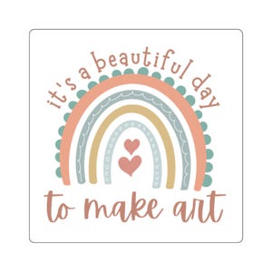 Its a Beautiful Day to Make Art 2 inch Sticker, Crafting Decals, Creative Scrapbooking Labels, Artsy Party Favors, DIY Stationery Decor