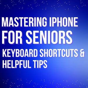 Apple iPhone Tips and Shortcuts for Seniors Seeking Helpful Tech Guide ...
