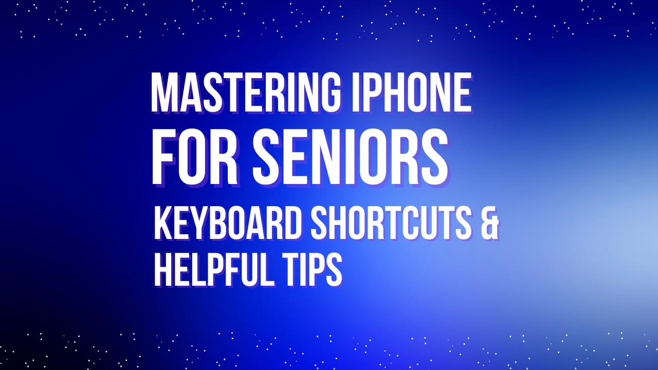 Apple iPhone Tips and Shortcuts for Seniors Seeking Helpful Tech Guide ...