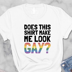 Gay Pride Shirt, LGBT Shirt, Funny Gay Shirt, LGBTQ Shirt, Pride Month Shirt, Rainbow Pride Shirt, Gay Pride Clothing, Lesbian Shirt