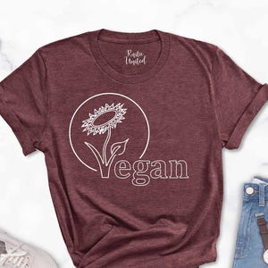 Sunflower Vegan Shirt,Gifts for Vegan,Plant Lover Shirt, Womens Vegan T-Shirt, Proud To Be Vegan, Vegan Lifestyle Tees, Veganism Shirt