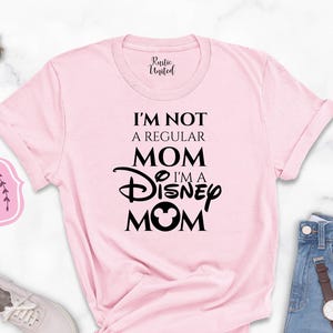 I&#39;m Not A Regular Mom I&#39;m Disney Mom Shirt, Funny Mom T-shirt, Mom Shirt, Cute Tee, Mother&#39;s Day Gift, Mother&#39;s Day Shirt, Disney Mama