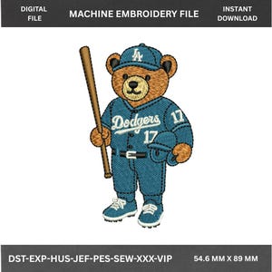 May include: Machine embroidery file featuring a teddy bear wearing a Dodgers baseball uniform, holding a bat and a baseball cap. The bear is in blue and brown colors. The text "DIGITAL FILE", "MACHINE EMBROIDERY FILE", and "INSTANT DOWNLOAD" are at the top.