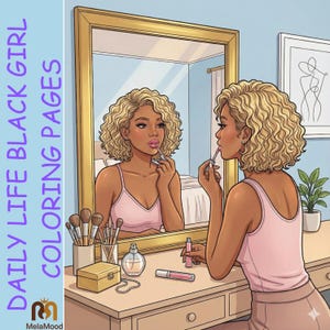 May include: Illustration of a woman applying lipstick in front of a mirror. The image features a vanity with makeup brushes, perfume, and a jewelry box. Text on the left side reads "DAILY LIFE BLACK GIRL COLORING PAGES" and the MelaMood logo.