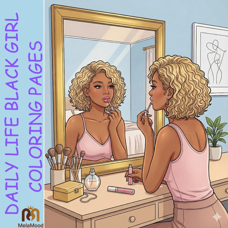 May include: Illustration of a woman applying lipstick in front of a mirror. The image features a vanity with makeup brushes, perfume, and a jewelry box. Text on the left side reads "DAILY LIFE BLACK GIRL COLORING PAGES" and the MelaMood logo.