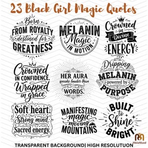 Może przedstawiać: Kolekcja 23 cytatów Black Girl Magic w cyfrowym projekcie. Cytaty są w różnych czcionkach i stylach, z frazami takimi jak "Born from Royalty" i "Melanin Magic in Motion". Projekt zawiera tekst "Transparent Background | High Resolution."