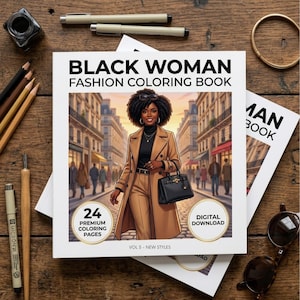 May include: A coloring book titled "BLACK WOMAN FASHION COLORING BOOK" featuring an illustration of a Black woman in a tan coat and pants, walking on a city street. The book cover includes text for "24 PREMIUM COLORING PAGES" and "DIGITAL DOWNLOAD".