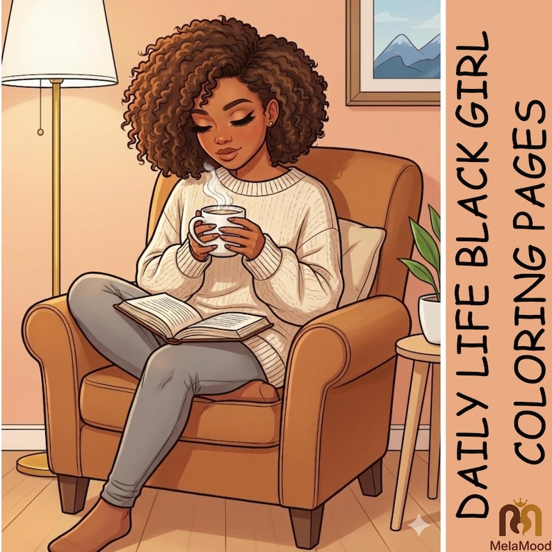 May include: Illustration of a person with curly brown hair, wearing a cream-colored sweater and gray pants, sitting in a brown armchair. They are holding a white mug and reading a book. The text "DAILY LIFE BLACK GIRL COLORING PAGES" is on the right.