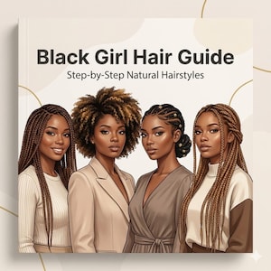 May include: A book cover titled "Black Girl Hair Guide" with the subtitle "Step-by-Step Natural Hairstyles." The cover features illustrations of four Black women with different natural hairstyles, including braids and curls. The women are wearing neutral-toned clothing.