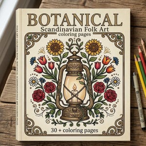 May include: A coloring book titled "BOTANICAL Scandinavian Folk Art coloring pages" features a detailed floral design with a lantern at the center. The cover art includes sunflowers, roses, and other flowers. Colored pencils and a pen are visible on a wooden surface.