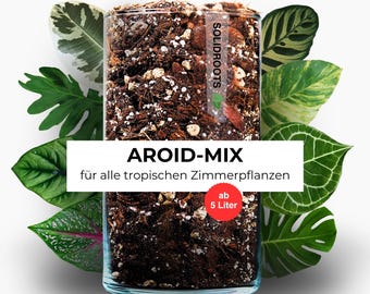 Aroid Erde | Aroid-Mix für alle tropische Zimmerpflanzen | stärkt Wurzeln & gesundes Wachstum | ab 5 L