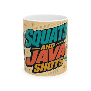 Personal Trainer Mug | Squats and Java Shots Coffee Mug (11oz Ceramic)