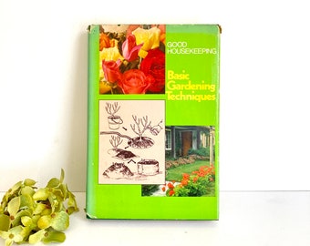 Vintage Garden Book, Good Housekeeping Basic Gardening Techniques 1974