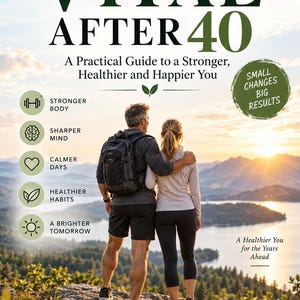 Può includere: Una copertina di libro intitolata Vital After 40 di Michael Hartley, che mostra una coppia in piedi su una scogliera rocciosa che si affaccia su un lago al tramonto. Il testo include Practical Habits, Real Results e Small Changes Big Results.