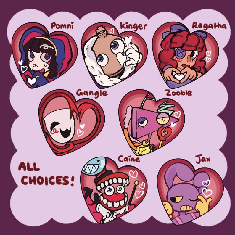 May include: A collection of seven heart-shaped stickers featuring cartoon characters Pomni, Kinger, Ragatha, Gangle, Zooble, Caine, and Jax. Each character is framed within a red heart outline, with the text ALL CHOICES visible on the left side.