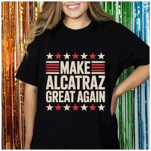 Make Alcatraz Great Again Funny Prison Island Design Alcatraz Island parody design Funny political slogan meme American prison humor art png