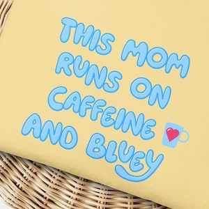 Caffeine & Bluey Mom T-Shirt: Unisex Blue Dog Tee