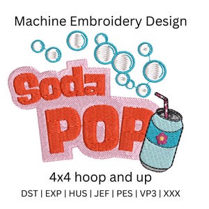 May include: Machine embroidery design featuring the words "Soda POP" in orange, outlined in pink, with blue bubbles and a soda can. The design is for a 4x4 hoop and up.