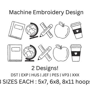May include: Machine embroidery design featuring two sets of school-themed icons: a book, globe, pencil and ruler, apple, and coffee cup. The text reads "2 Designs!" and "3 SIZES EACH: 5x7, 6x8, 8x11 hoops".