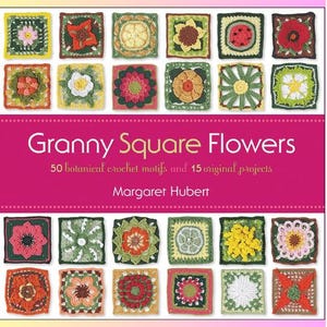 granny square flowers 50 botanical crochet patterns and 15 original projects Crochet ebook, Granny Square, Digital Download, Hand made Ebook,