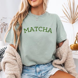 Matcha T Shirt Comfort Colors Tee for Matcha Lovers Green Tea Shirt Coffee Graphic T Shirt Matcha Latte Tee Aesthetic Girl Summer Fit