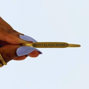 I TOLD YOU SO, &quot;Trust Black Women&quot; Brass Bangle, Bohemain Statement Jewelry