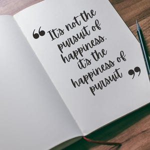 Quotes of wisdom. The Pursuit of happiness