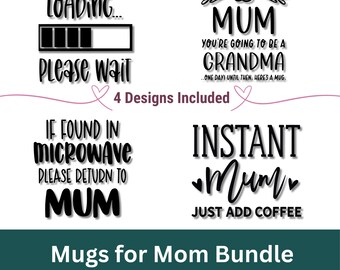 Mugs for Mum Bundle - four unique designs. Instant Digital Download. SvG, EpS, PnG, DxF. Personal Use