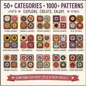May include: A colorful graphic showcasing various crochet square patterns, including floral, mandala, and animal designs. Text reads "50+ CATEGORIES &bull; 1000+ PATTERNS" and "EXPLORE. CREATE. ENJOY." The image is a guide for crochet projects, with the text "SOMETHING FOR EVERY STYLE & EVERY PROJECT."