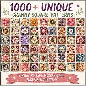 May include: A collection of colorful granny square patterns. The image features a grid of crocheted squares in various floral designs and colors. Text at the top reads "1000+ UNIQUE GRANNY SQUARE PATTERNS". Below, a banner states "FLORAL, VINTAGE, MODERN, BOHO ENDLESS INSPIRATION".