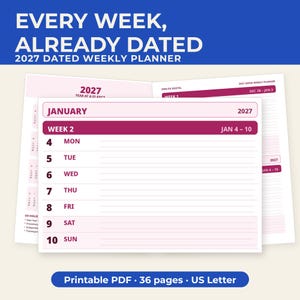 May include: A 2027 dated weekly planner featuring a light pink and dark magenta color scheme. The pages display January, week 2, with dates from January 4 to 10. The text reads EVERY WEEK, ALREADY DATED 2027 DATED WEEKLY PLANNER, Printable PDF, 36 pages, US Letter.