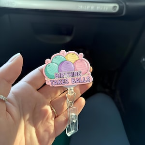 Birthing Takes Balls Badge Reel: Labor and Delivery Nurse Gift