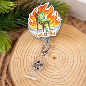 Funny Frog &#39;This Is Fine&#39; Retractable Badge Reel: Nurse ID Holder