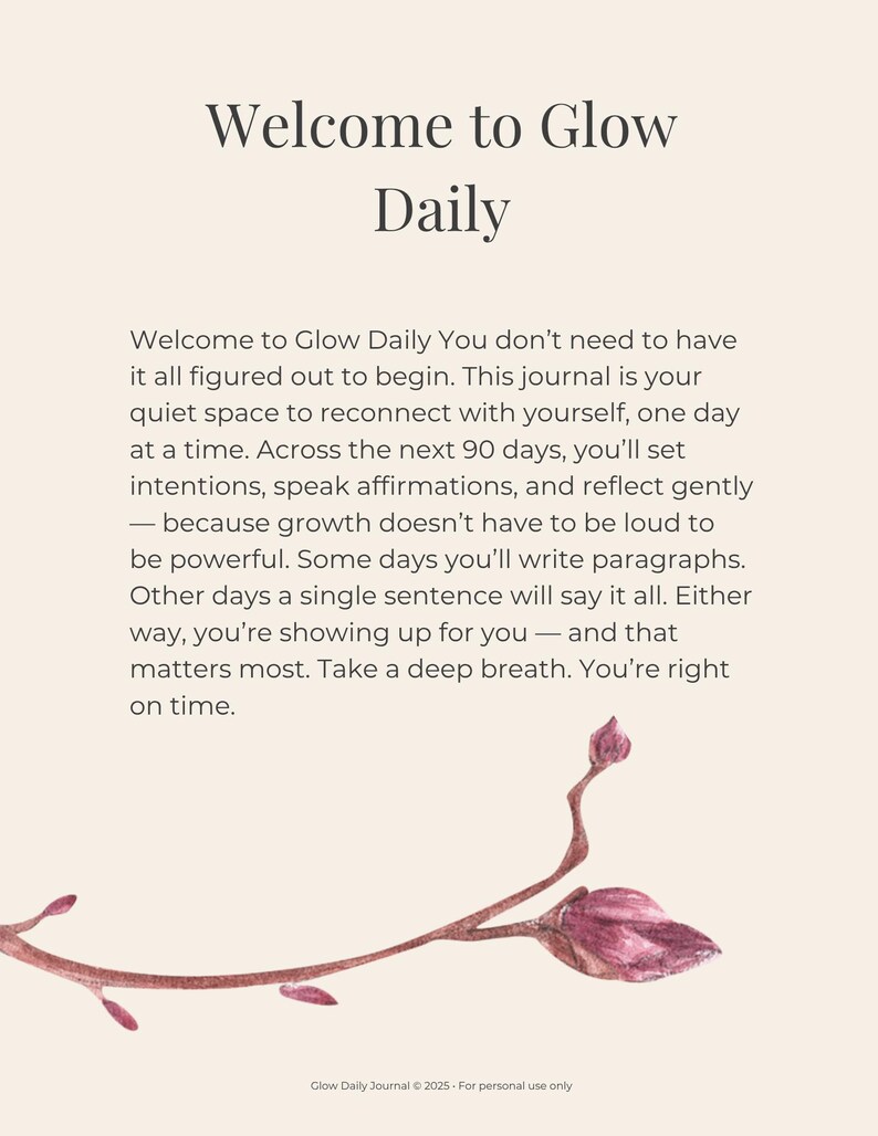 May include: A journal page with the text "Welcome to Glow Daily" in a serif font. The text below describes the journal's purpose: to reconnect with yourself, set intentions, and reflect. A watercolor floral design is in the bottom right corner.