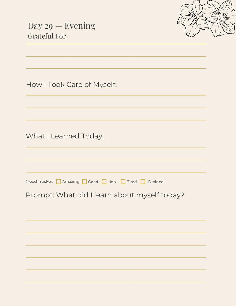 May include: A journal page with prompts for reflection. The top of the page reads "Day 29 - Evening" and includes prompts such as "Grateful For:" and "How I Took Care of Myself:." A floral illustration is in the upper right corner.