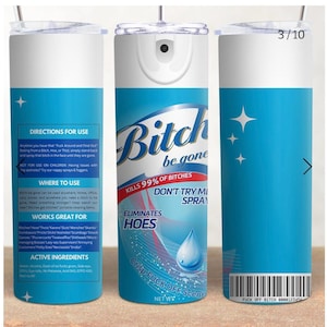 Bitch Be Gone Spray Tumbler | 20 or 30 oz Insulated Mug | Sarcastic Travel Mug | Multiple Colors
