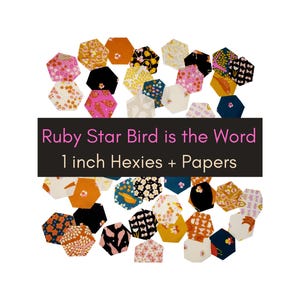 May include: A collection of colorful, patterned 1-inch hexies and papers. The hexies feature floral and geometric designs in shades of pink, orange, black, and yellow. Text on a black banner reads "Ruby Star Bird is the Word".