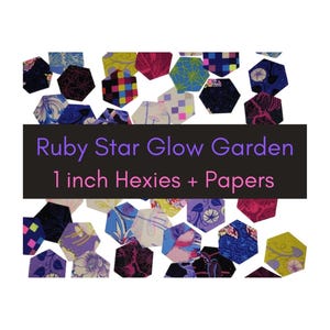 May include: A collection of colorful, patterned fabric hexagons, with the text "Ruby Star Glow Garden 1 inch Hexies + Papers" on a black banner. The hexagons feature floral and geometric designs in various colors.