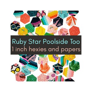 May include: A collection of colorful, patterned 1-inch hexies and papers. The hexies feature various designs in shades of pink, orange, blue, green, and yellow. Text on a black background reads "Ruby Star Poolside Too 1 inch hexies and papers."