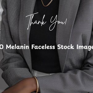 Op de afbeelding: Een persoon draagt een grijze blazer over een zwarte top, met een gouden armband en ketting. De afbeelding bevat de tekst "Thank You!" en "70 Melanin Faceless Stock Images."