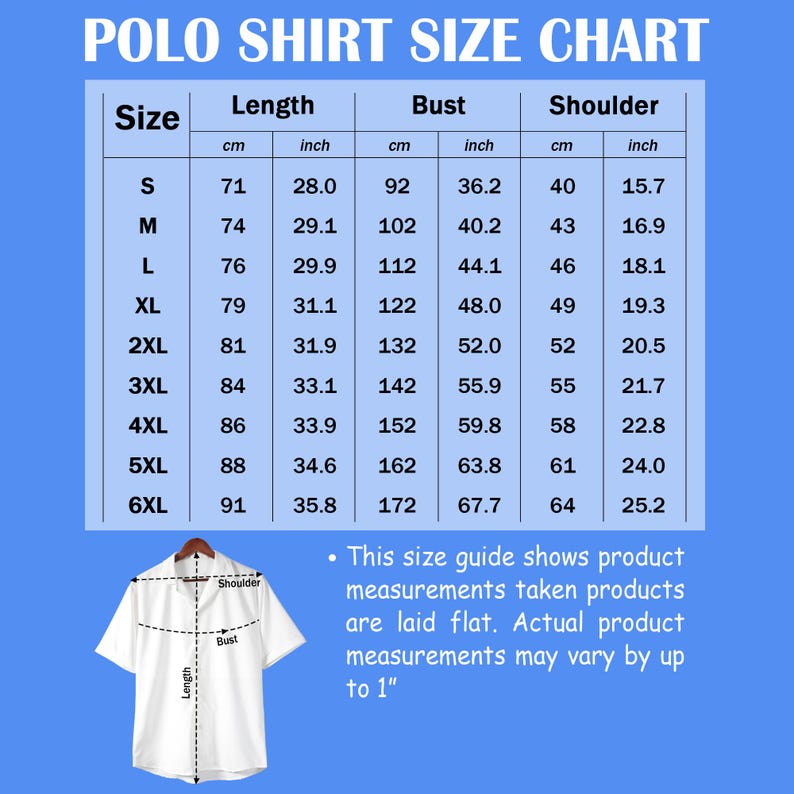 May include: A size chart for polo shirts, with measurements in inches and centimeters. The chart includes sizes S to 6XL, detailing length, bust, and shoulder measurements. A white polo shirt graphic is included. The text states measurements may vary by up to 1 inch.