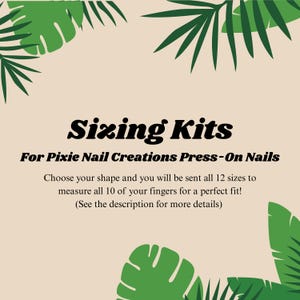 May include: Sizing kits for Pixie Nail Creations press-on nails. Choose your shape and you will be sent all 12 sizes to measure all 10 of your fingers for a perfect fit. (See the description for more details)